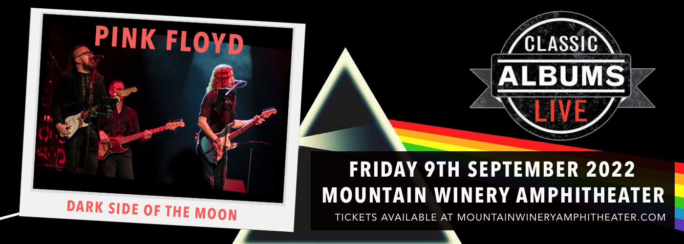 Classic Albums Live Tribute Show: Pink Floyd - Dark Side Of The Moon at Mountain Winery Amphitheater
